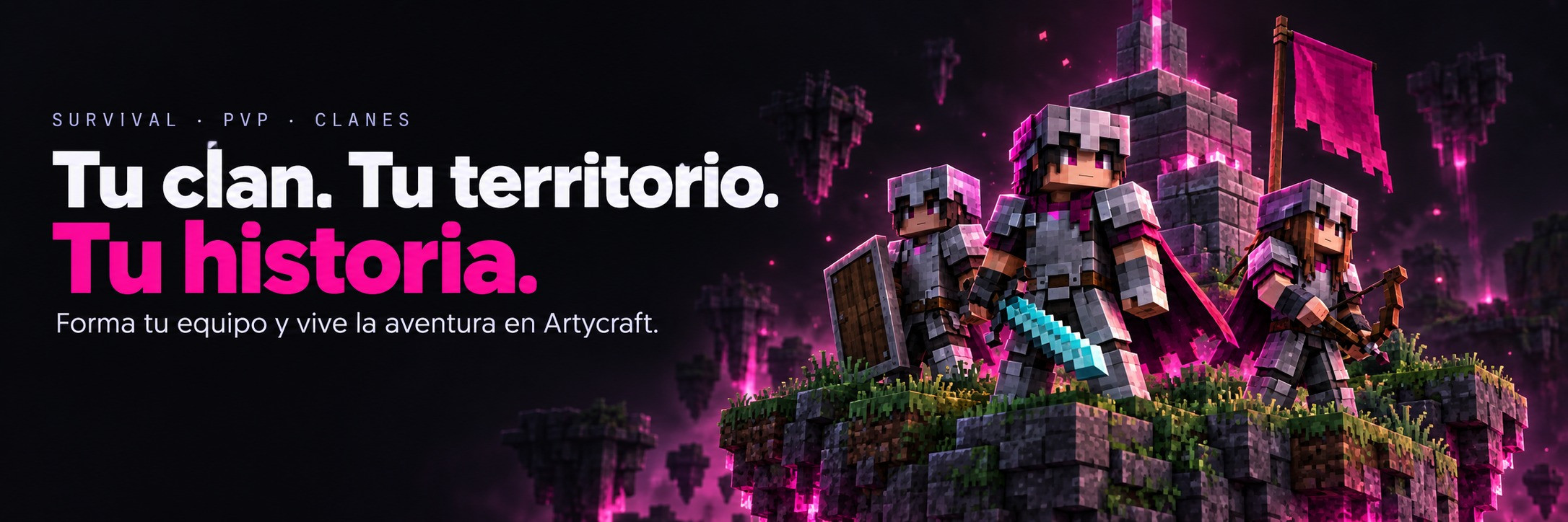 Tu clan. Tu territorio. Tu historia. Forma tu equipo y vive la aventura en Artycraft.